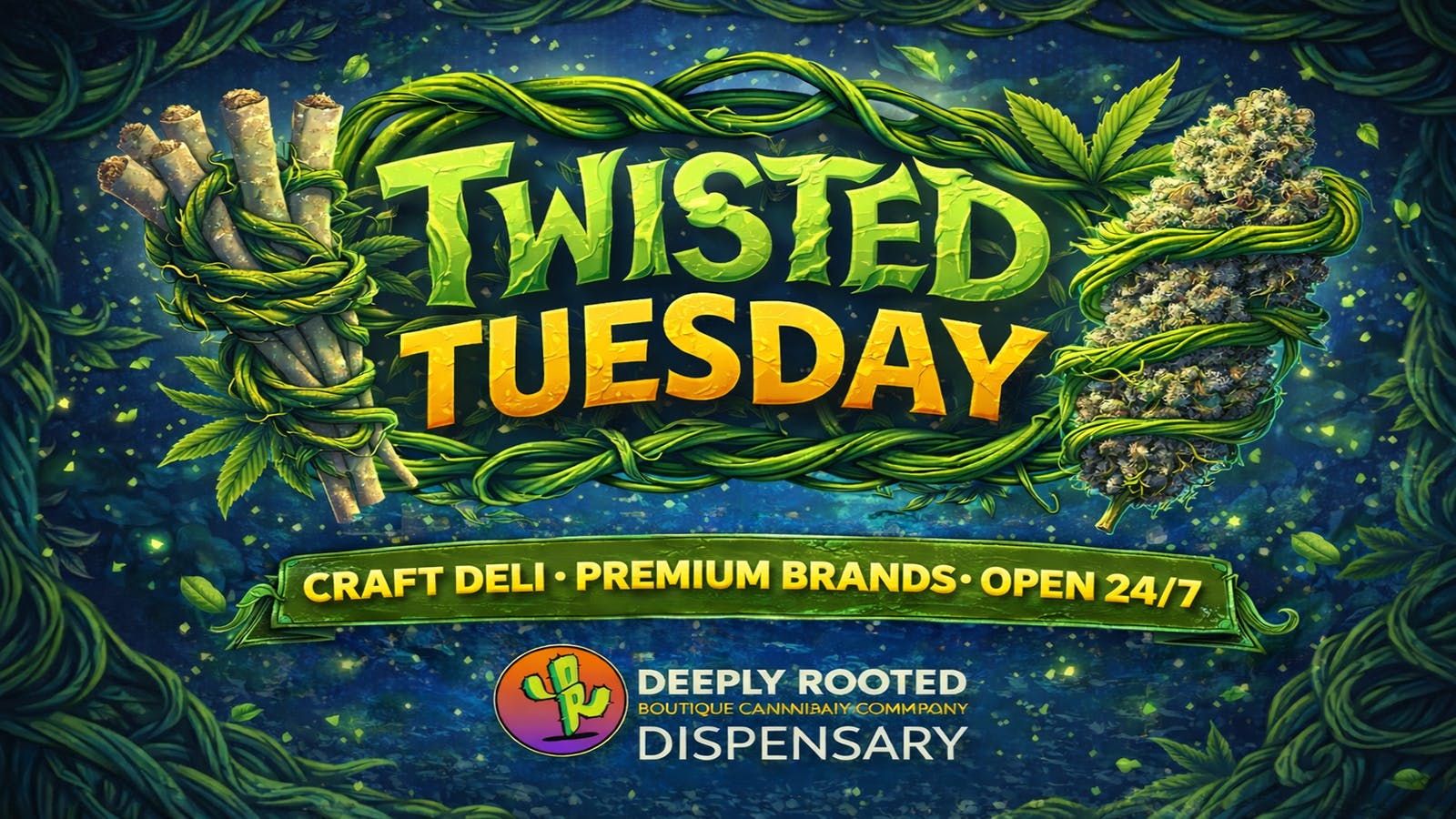Deeply Rooted Boutique Cannabis Company TWISTED TUESDAY | 05.12.2026