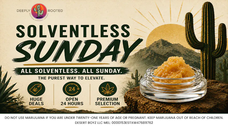 Deeply Rooted Boutique Cannabis Company SOLVENTLESS SUNDAY | 07.19.2026