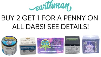 Earthman Experience BUY ANY 2 DABS GET ONE FOR A PENNY!!!