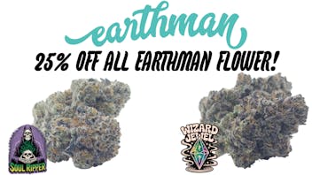 Earthman Experience ALL EARTHMAN FLOWER 25% OFF!!!