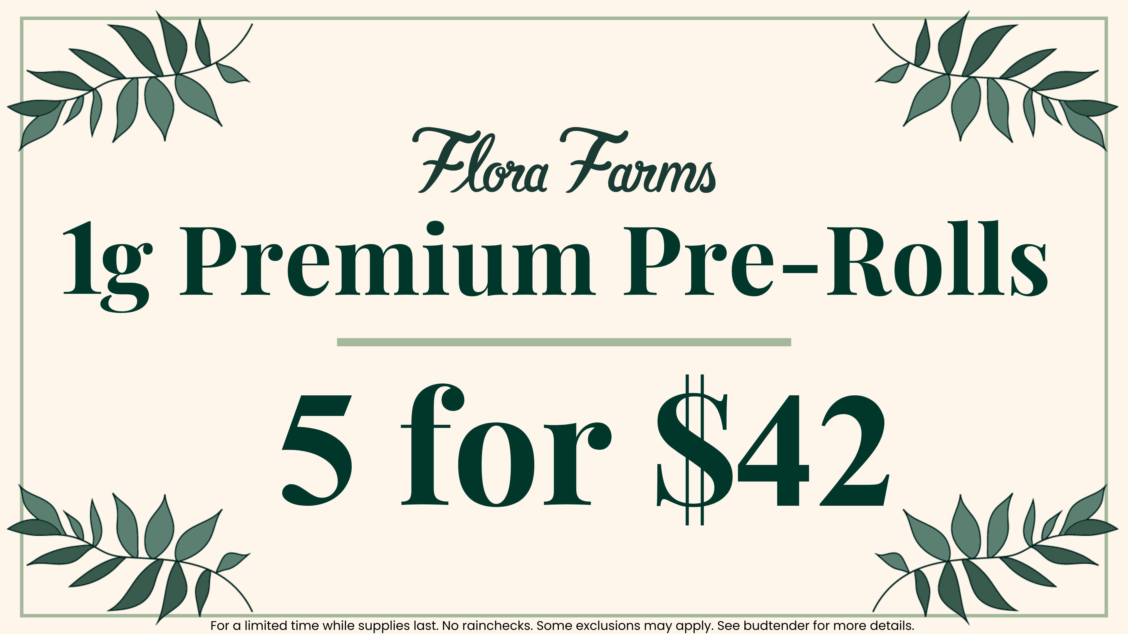 Flora Farms - Lee's Summit 5 for $42 Flora Farms 1g Premium Pre-Rolls