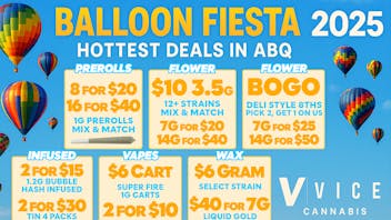 VICE Cannabis 🤑Hottest Deals in ABQ Balloon Fiesta 2025🔥