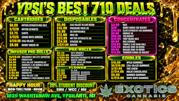 Exotics Cannabis - Ypsilanti YPSI'S 710 SOURCE | ALL WEEKEND!