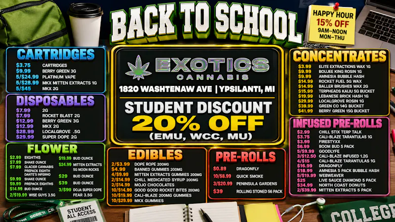 Exotics Cannabis - Ypsilanti 🎒 BACK TO COLLEGE SALE — $0.89 PRE-ROLLS 🔥