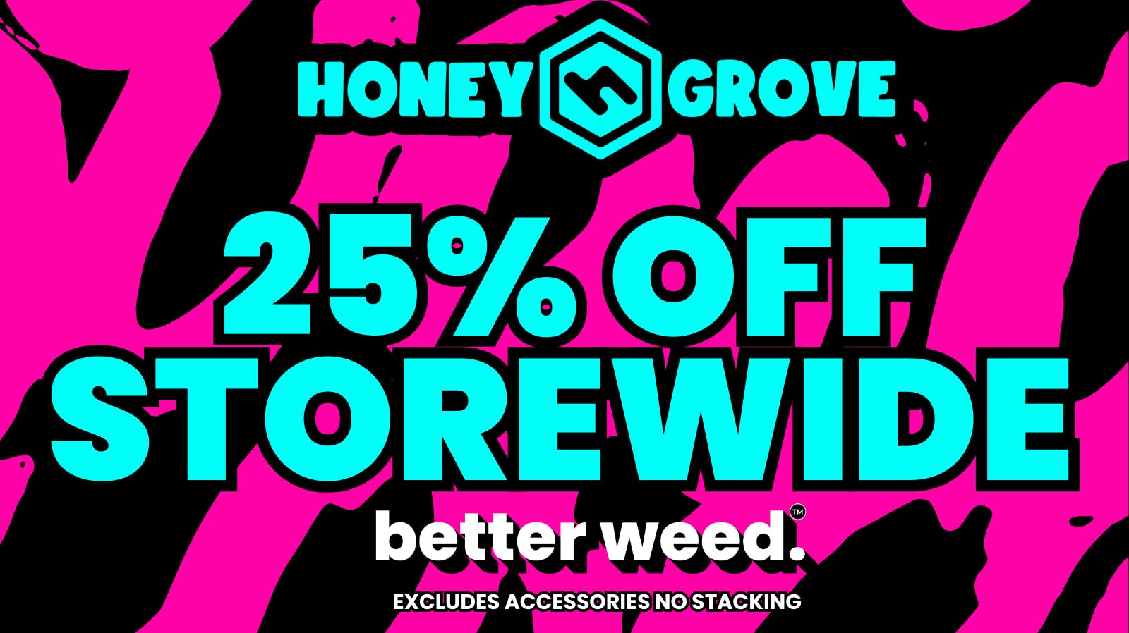 HoneyGrove - Medical & Recreational Storewide Sale 25% off