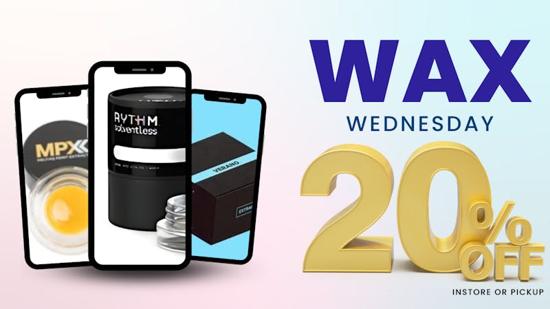 RushBudz Dispensary WAX WEDNESDAY 20%OFF