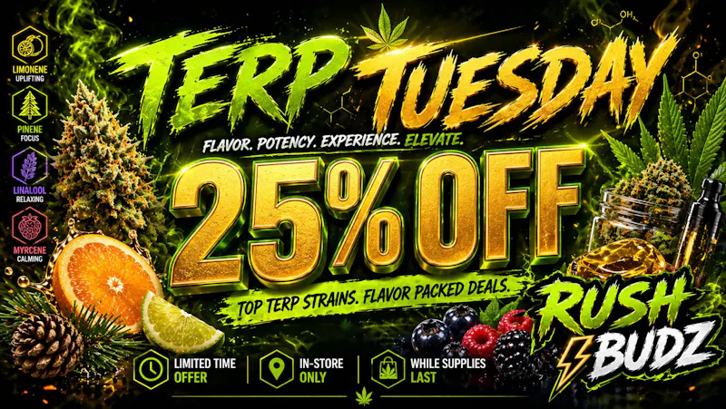 RushBudz Dispensary Terp Tuesday Now 25%Off
