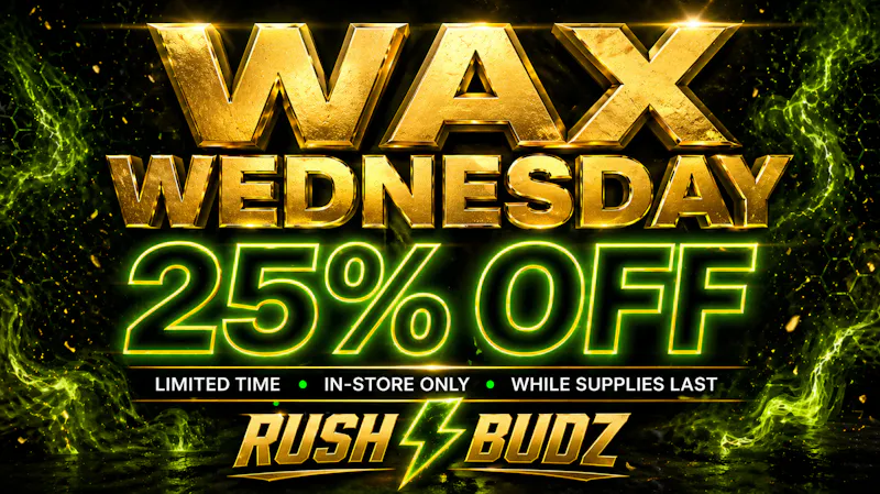 RushBudz Delivery WAX WEDNSEDAY 25%OFF