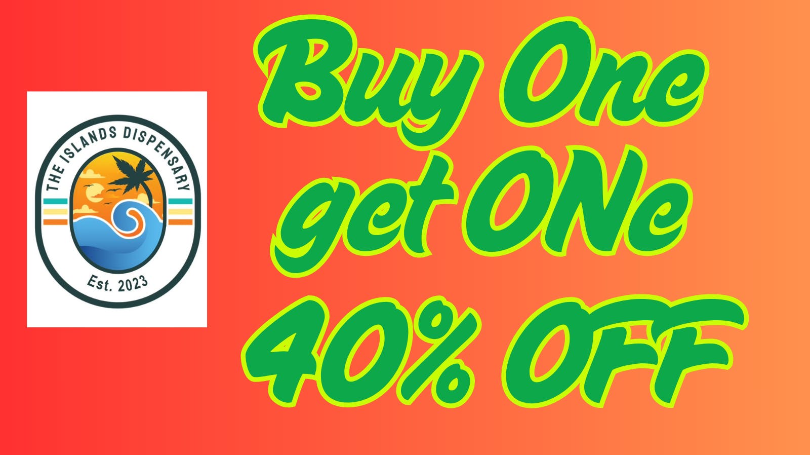 The Islands Dispensary BOGO 40% OFF TUESDAY