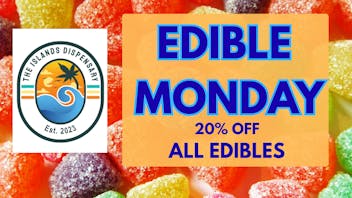 The Islands Dispensary 20% OFF ALL EDIBLES!!!