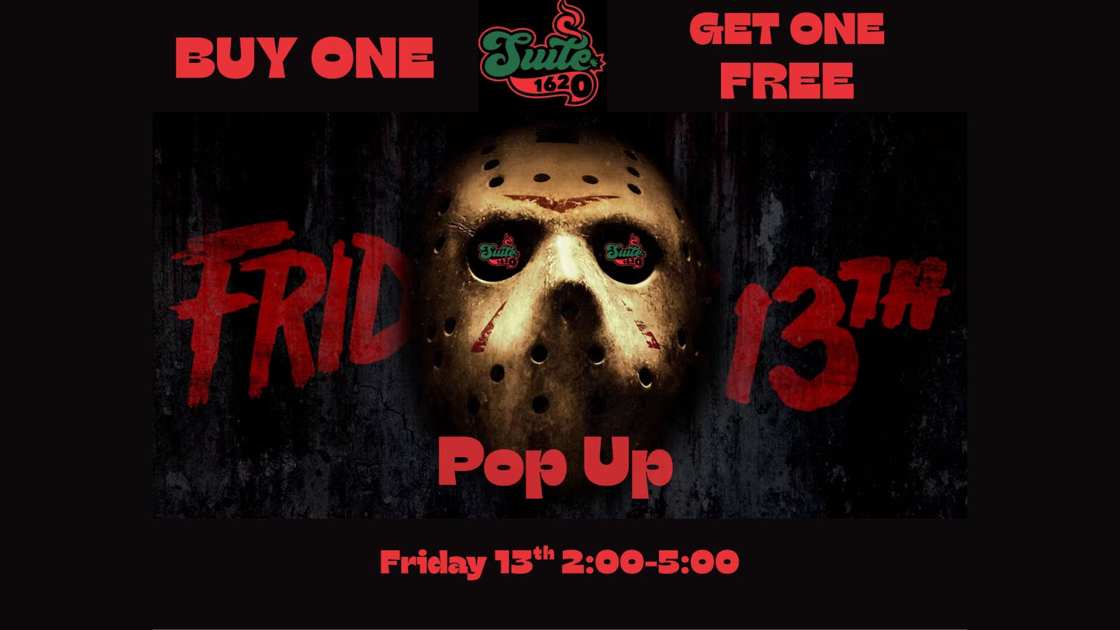 The Islands Dispensary FRIDAY TH 13TH Suite 1620 Buy one Get One FREE!!!