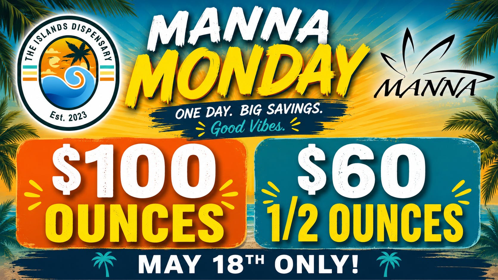 The Islands Dispensary $100 Ounces & $60 1/2 Ounces
