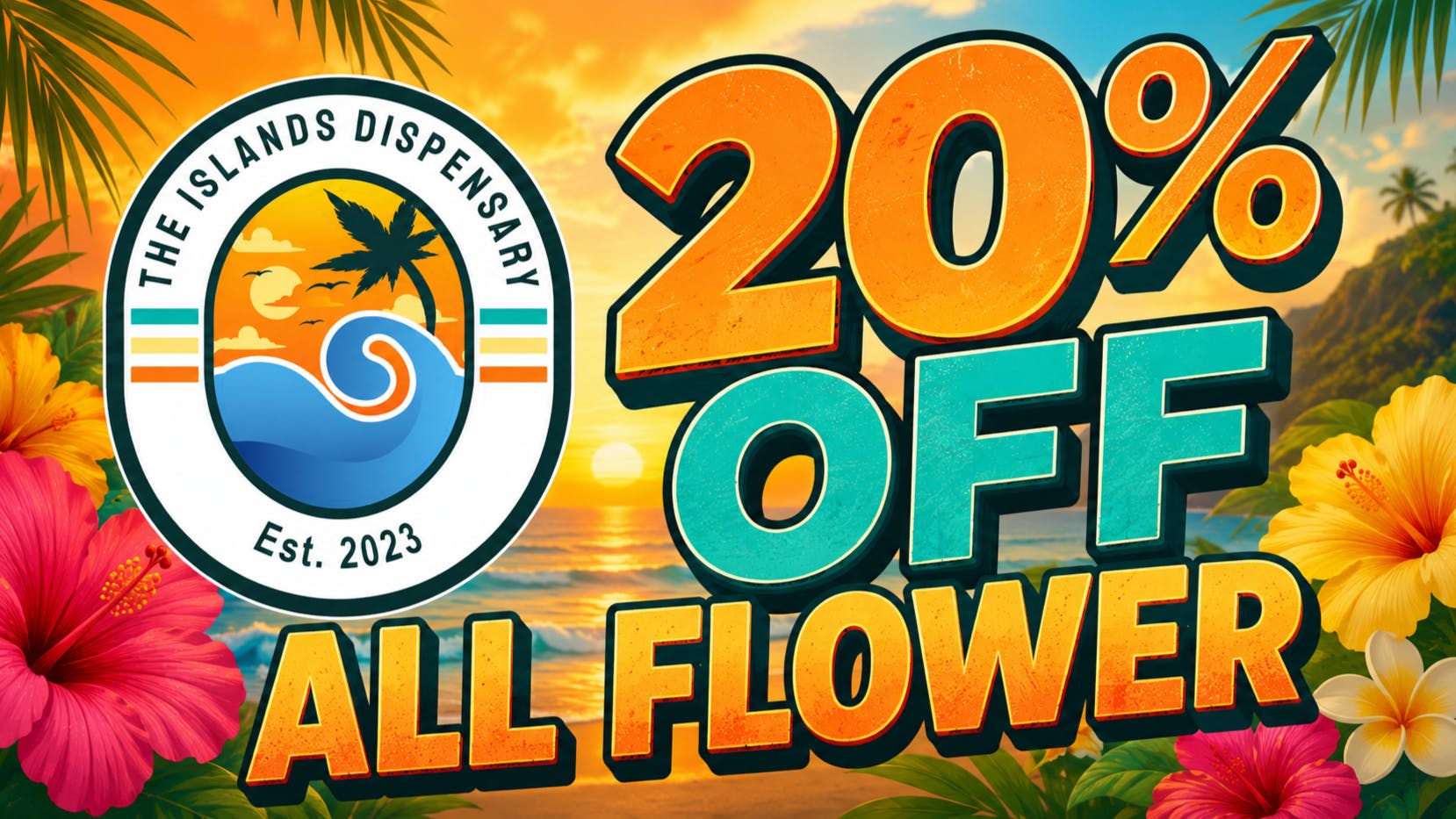 The Islands Dispensary 20% OFF ALL FLOWER