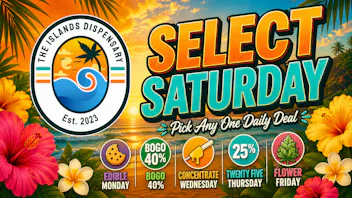 The Islands Dispensary SELECT SATURDAY