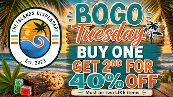 The Islands Dispensary BOGO 40% OFF TUESDAY
