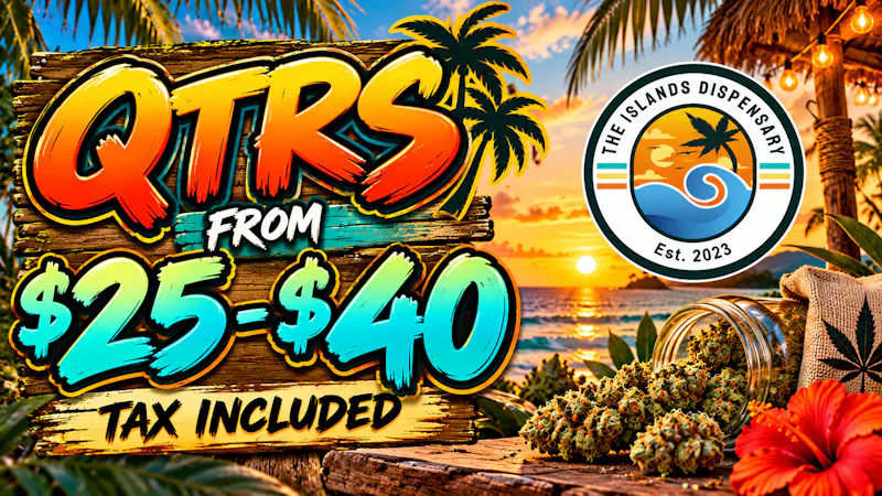 The Islands Dispensary $25-$40 7 Gram Flower TAX INCLUDED