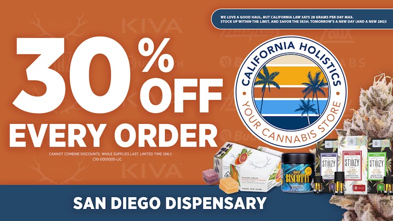 California Holistics Dispensary | Chula Vista / San Diego 30% Off Every Order