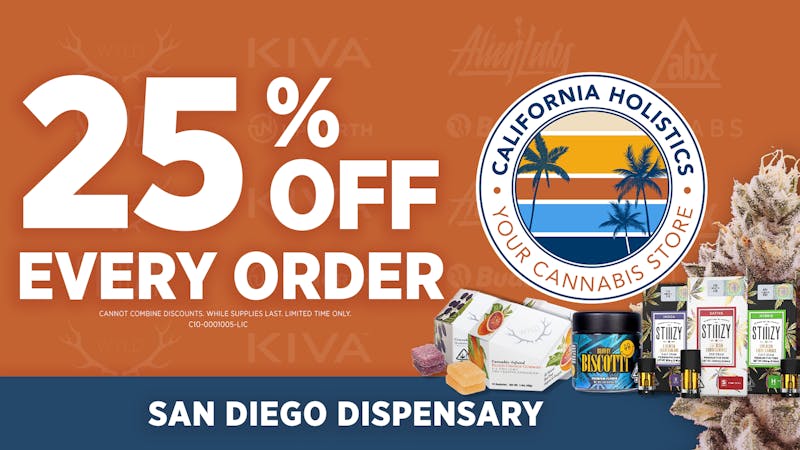 California Holistics Dispensary | Chula Vista / San Diego 25% Off Every Order