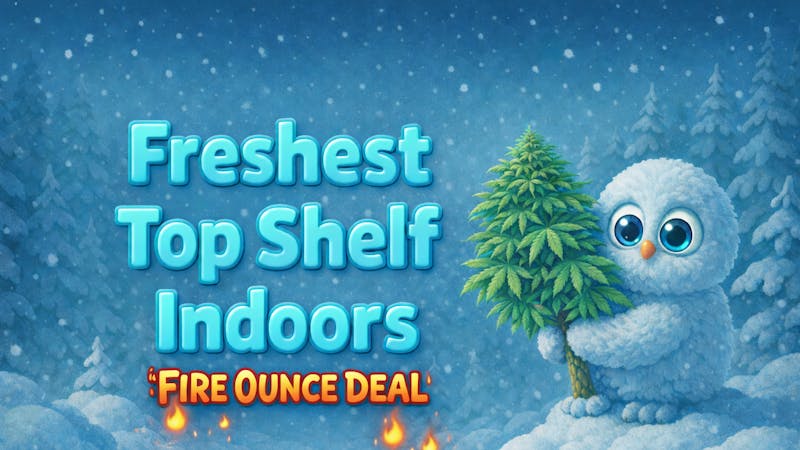 PUFF - Belmont Shore Fire Ounce Deal on Top Shelf Flowers 🔥