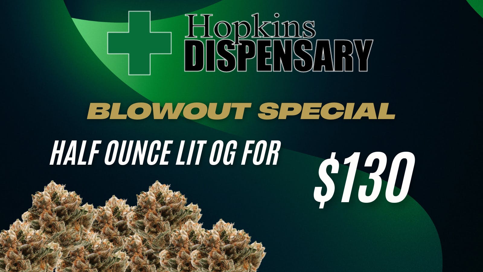 Hopkins Dispensary BLOWOUT SPECIAL