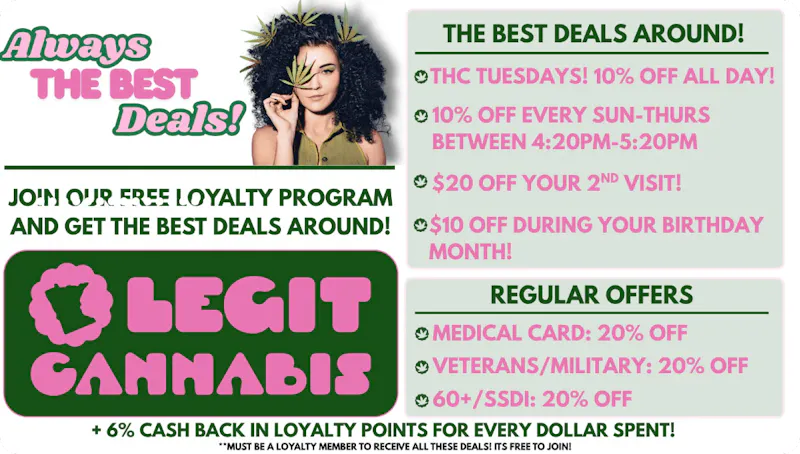 Legit Cannabis LOYALTY PROGRAM DEALS!
