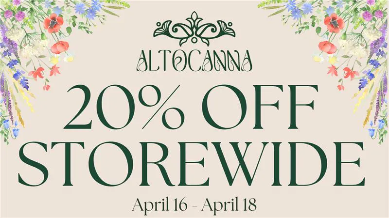 ALTOCANNA 20% off storewide- 04/16-04/20