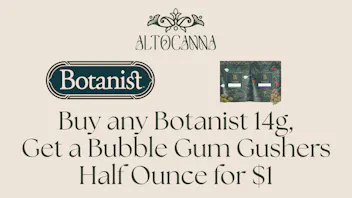 ALTOCANNA Buy a Botanist 14G get BubbleGumGushers 14G for $1