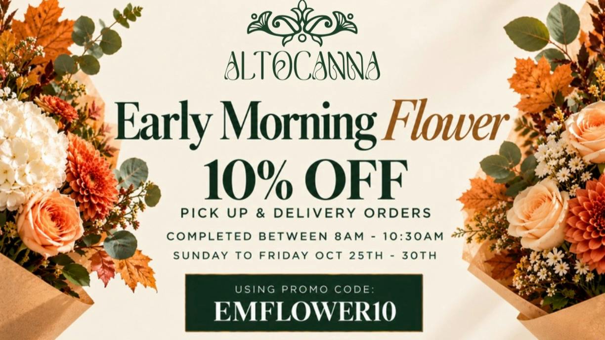 ALTOCANNA EARLY MORNING DEALS Sunday-Friday