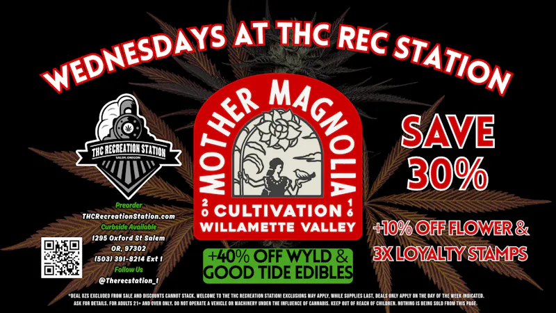 THC Recreation Station Salem 30% Off Mother Magnolia Every Wednesday!