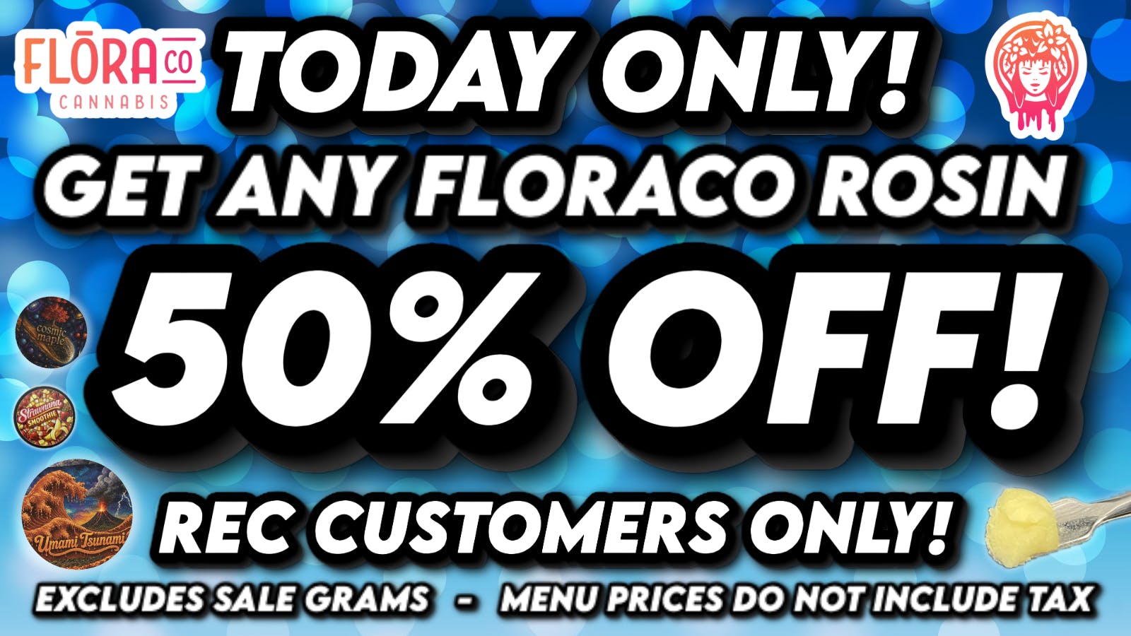 Floraco 50% OFF ANY ROSIN! 🍯🔥