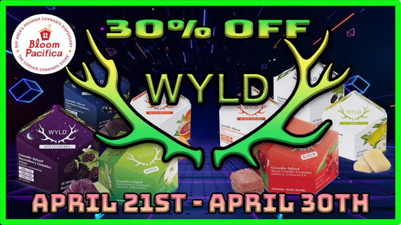 Bloom Room Pacifica 30% off Wyld Edibles
