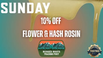 Rugged Roots Trading Post - Gardiner Flower & Hash Rosin Specials!