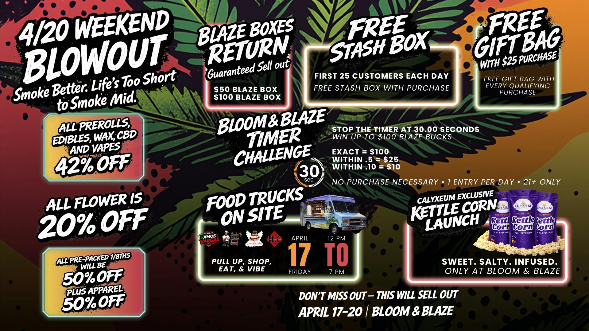 Bloom & Blaze 4/20 BLOWOUT SALE (4/17-4/20)