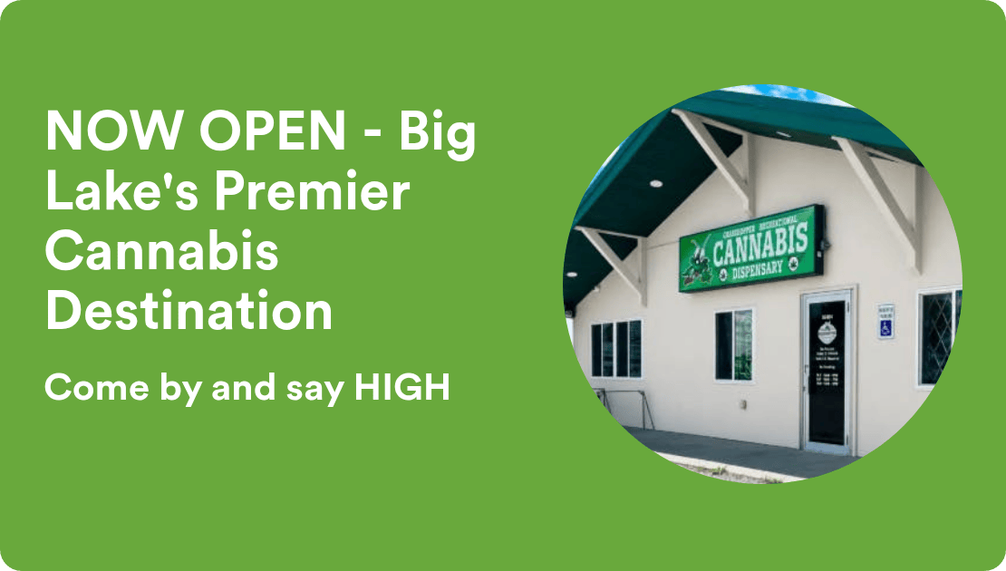 Grazzhopper NOW OPEN - Big Lake's Premier Cannabis Destination