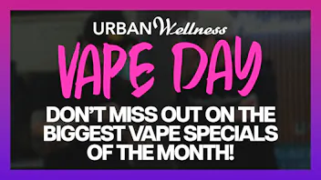 Urban Wellness - Hobbs Vape Day - All Vapes on Sale!
