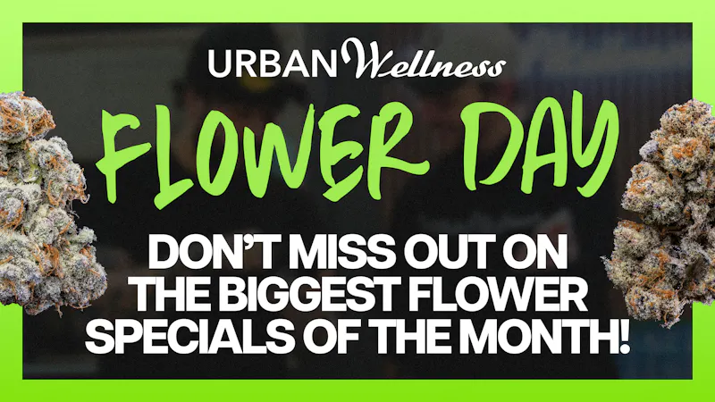 Urban Wellness - Sunland Park FLOWER DAY IS BACK!