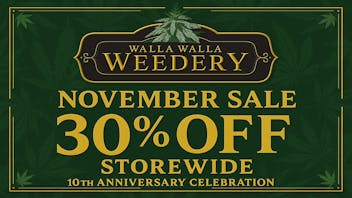 Walla Walla Weedery 30% OFF STOREWIDE!