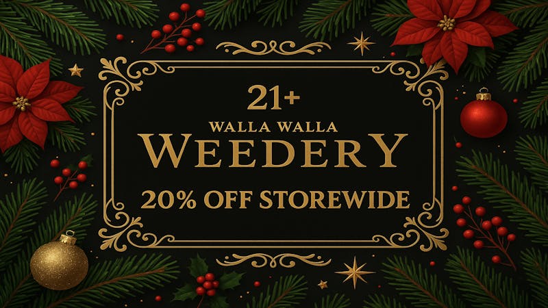 Walla Walla Weedery 20% OFF STOREWIDE!