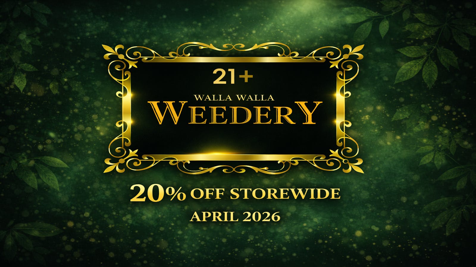 Walla Walla Weedery 20% OFF STOREWIDE!