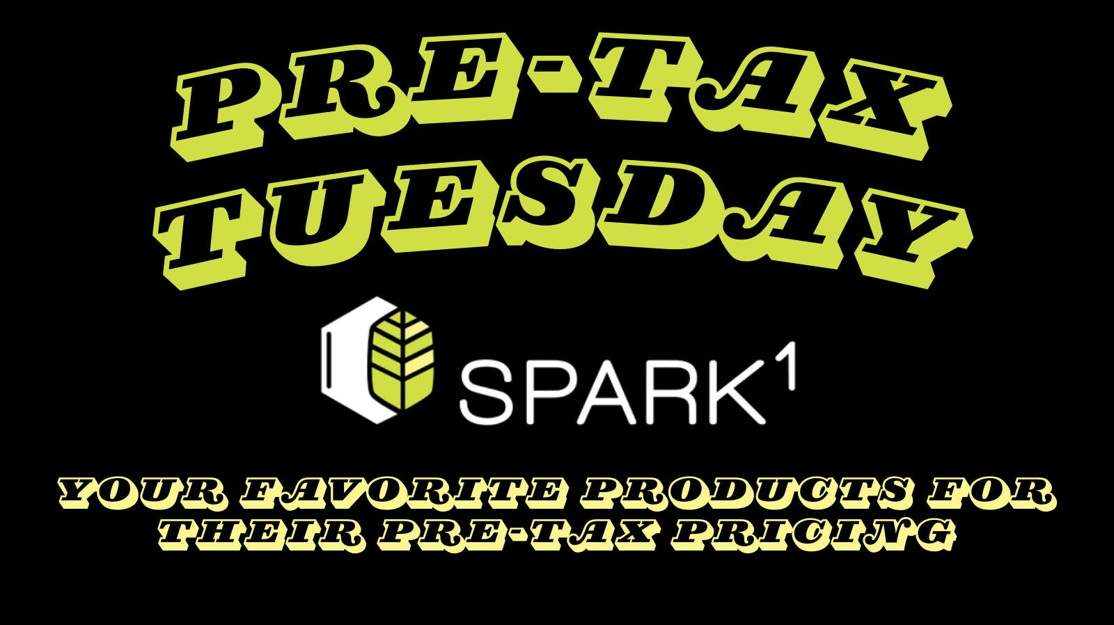 Spark1 - Butte PRE-TAX TUESDAY!