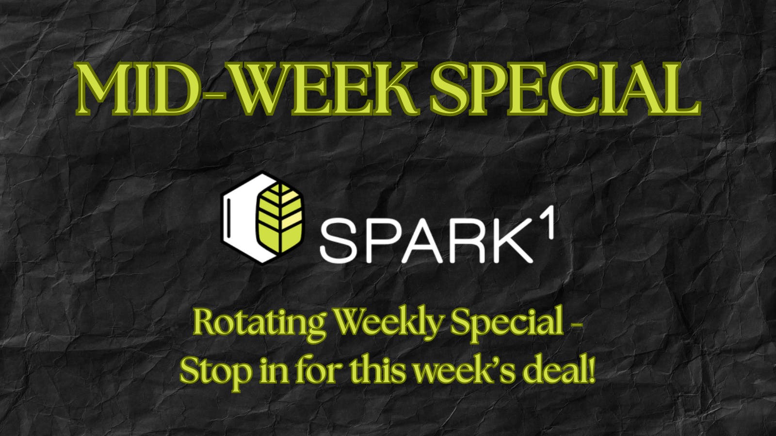 Spark1 - Butte MID-WEEK SPECIAL