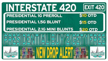 Interstate 420 💥BUY 2 GET 1 FREE PRESIDENTIAL INFUSED PRODUCTS💥
