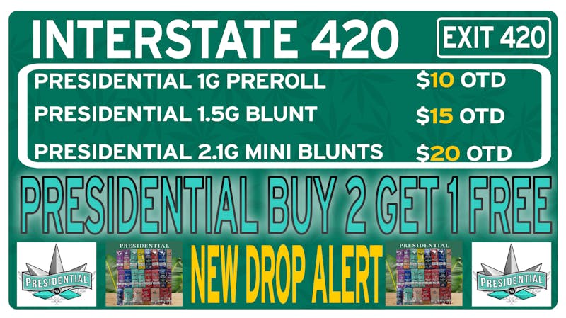 Interstate 420 💥BUY 2 GET 1 FREE PRESIDENTIAL INFUSED PRODUCTS💥
