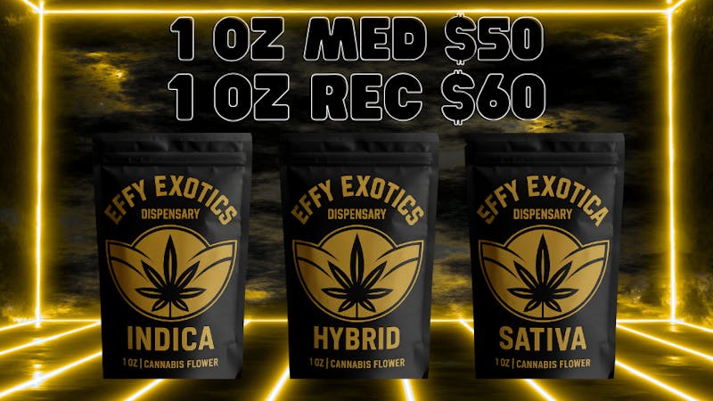 Effy Exotics - Lobby & Drive Thru Oz Med $50 Rec $60