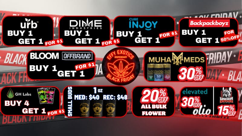Effy Exotics Dispensary & New 24hr Drive-Thru BLACK FRIDAY🔥🔥