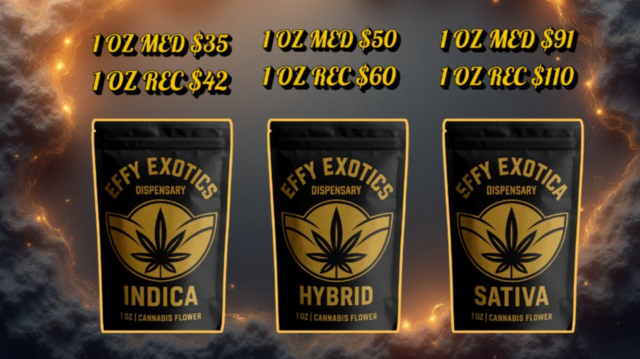 Effy Exotics Dispensary & New 24hr Drive-Thru TRIPLE CHOICE OUNCE🌿🔥