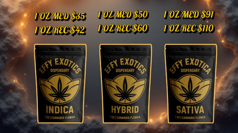 Effy Exotics Dispensary & New 24hr Drive-Thru TRIPLE CHOICE OUNCE🌿🔥