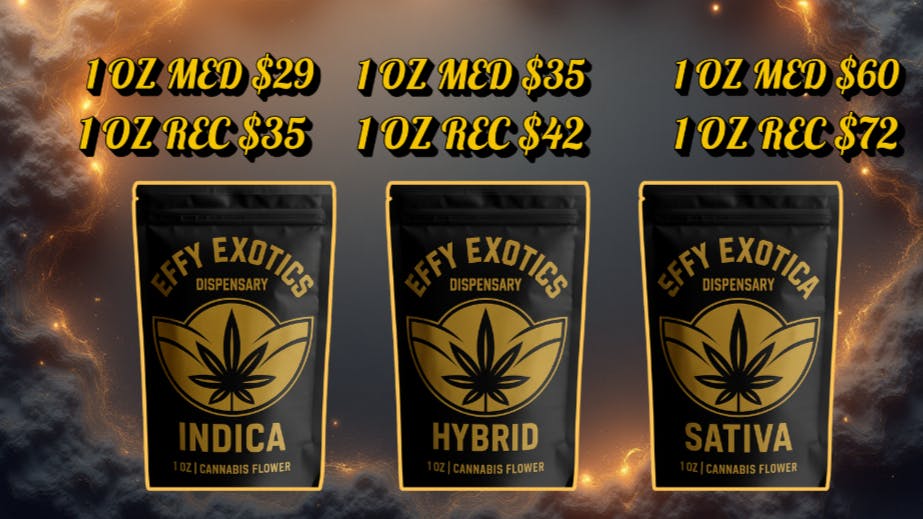 Effy Exotics Dispensary & New 24hr Drive-Thru TRIPLE CHOICE OUNCE🌿🔥