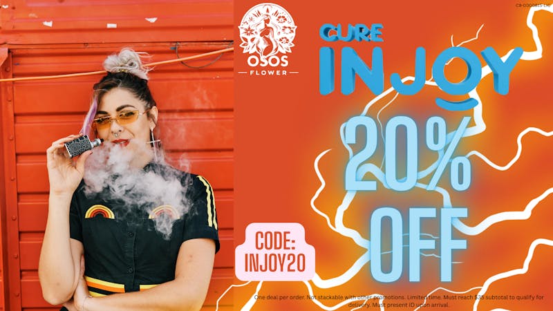 Osos Flower 20% OFF Cure Injoy Vapes!