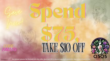 Osos Flower $10 OFF your $75 Purchase!